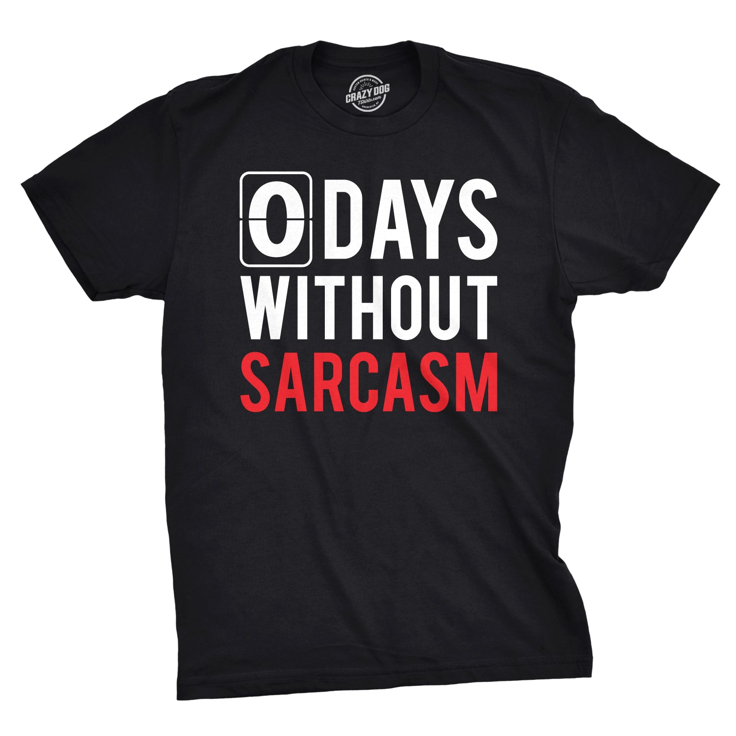 Wearzaxcom 0 Days Without Sarcasm Men's T-Shirt | Funny Graphic Cotton Tee
